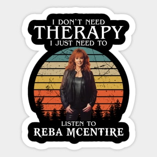 I Don't Need Therapy I Just Need To Listen To Reba Music Sticker